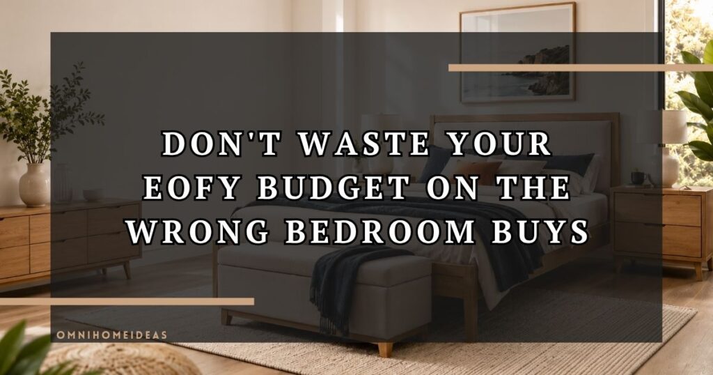 EOFY Bedroom Furniture Deals Worth Buying