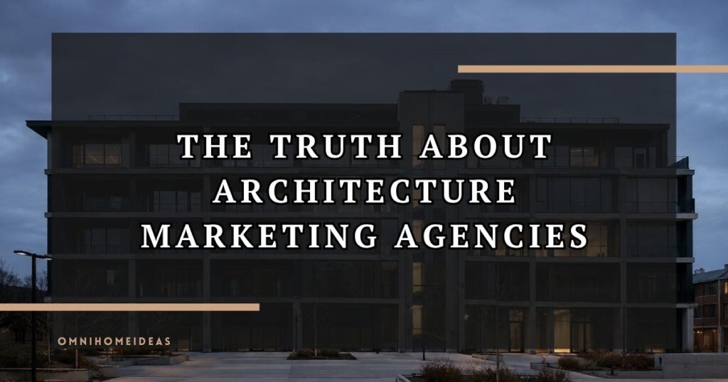What An Architecture Marketing Agency Actually Does