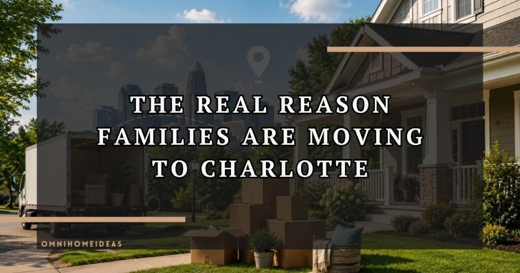 Why More Families Are Relocating To Charlotte And How To Make The Transition Easier