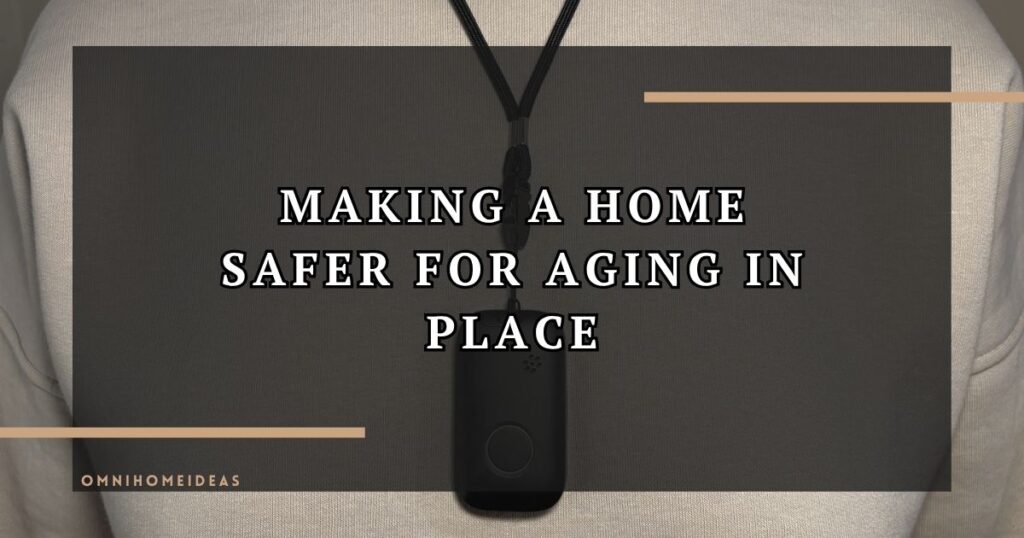 How Do You Make A Home Safer For Aging In Place