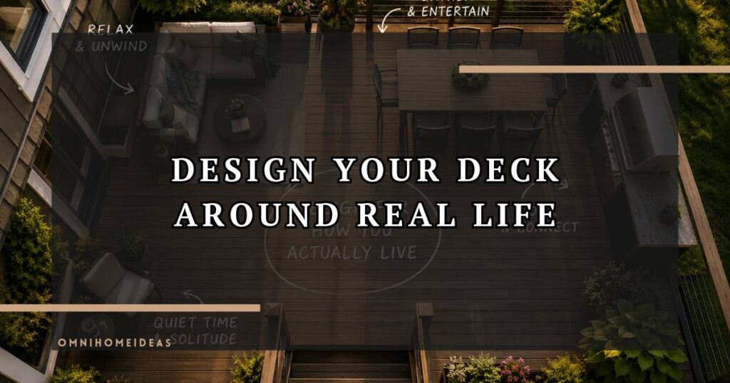 Design Your Deck Around How You Actually Live (Not Pinterest)