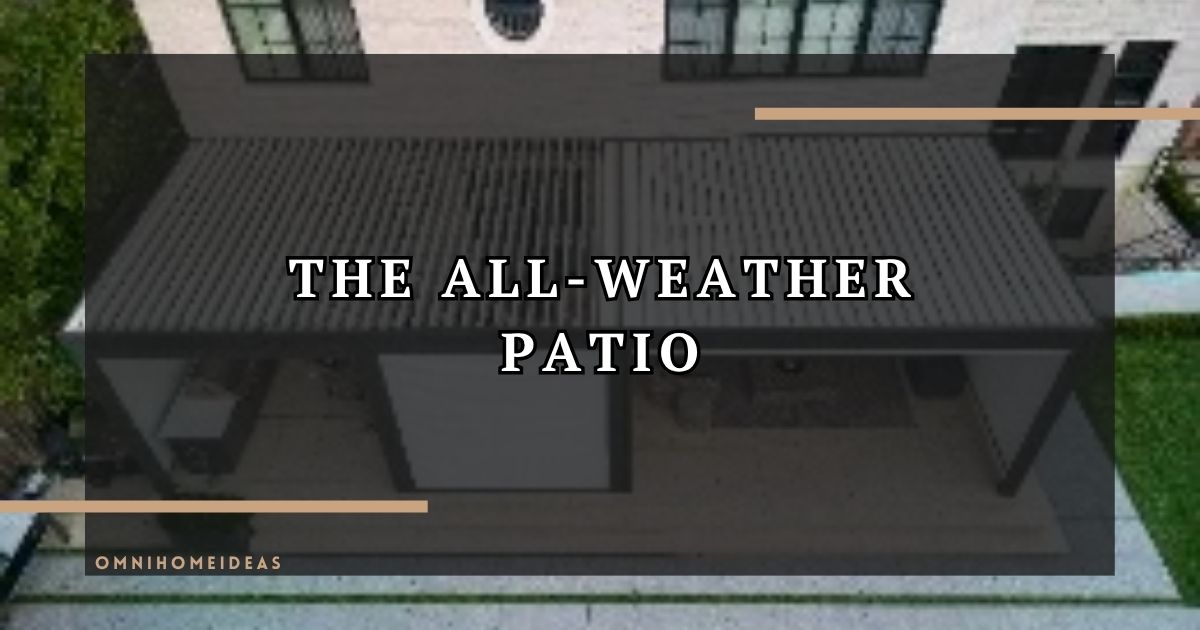 From Brunch To Evening Drinks Designing A Patio That Adapts To The Weather