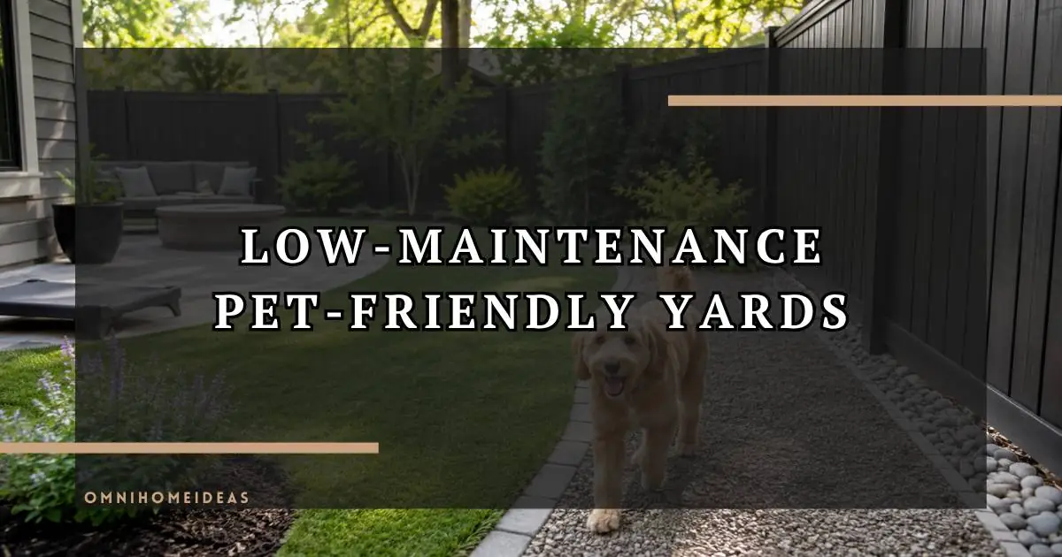 How Do You Create A Low Maintenance Outdoor Space For Pets