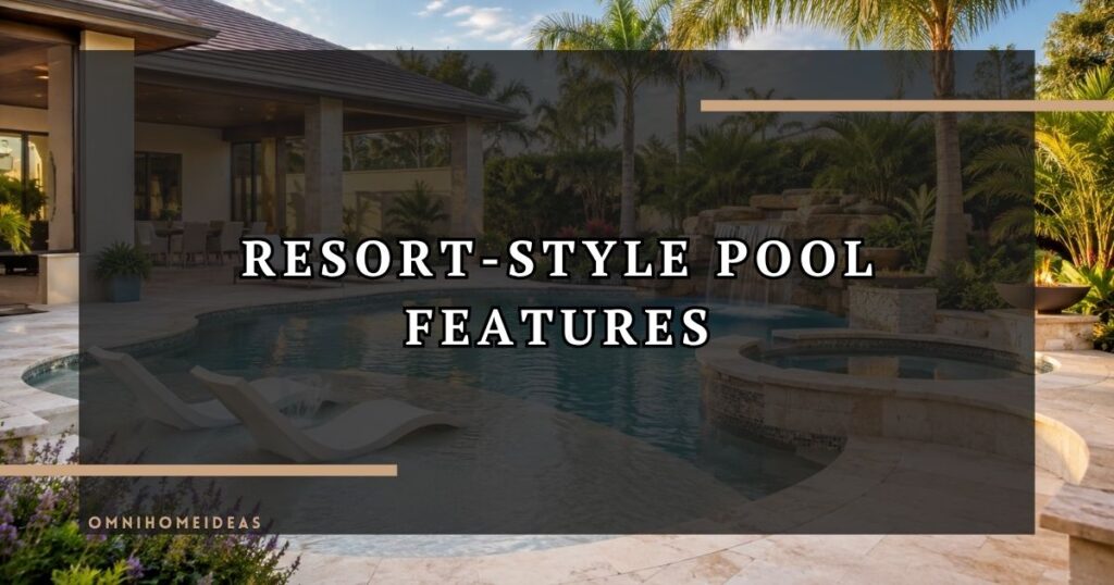 Pool Features That Make A Backyard Feel Like A Private Resort