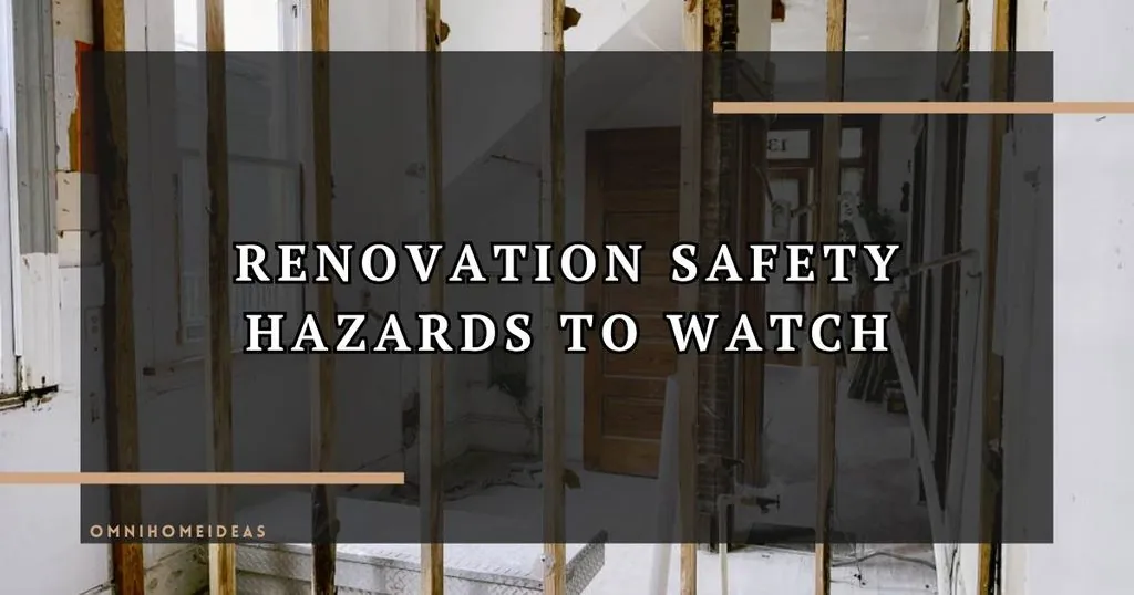 Renovating Don't Overlook These Home Safety Hazards