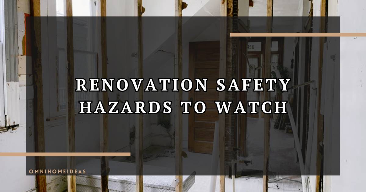Renovating Don't Overlook These Home Safety Hazards