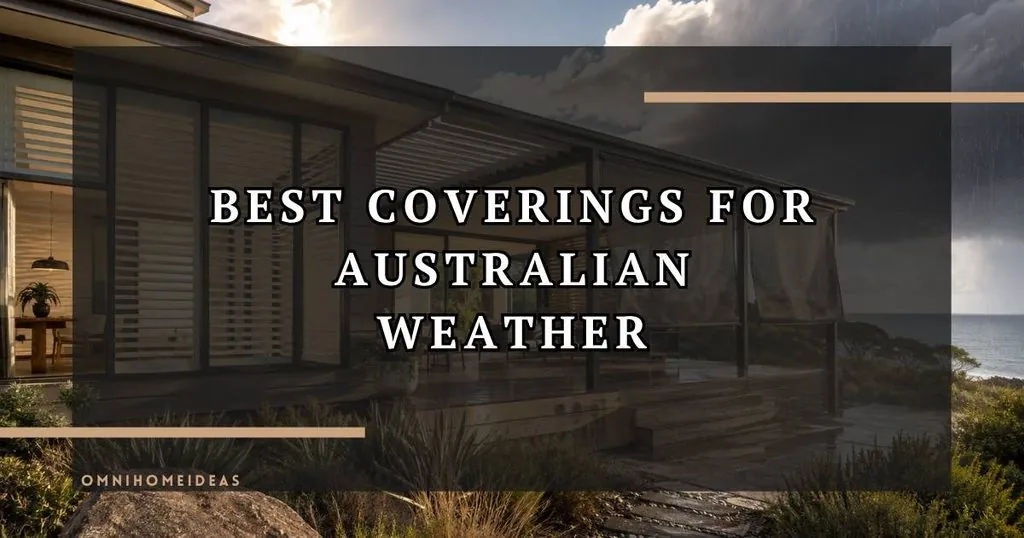 What Window And Outdoor Coverings Suit Australian Weather