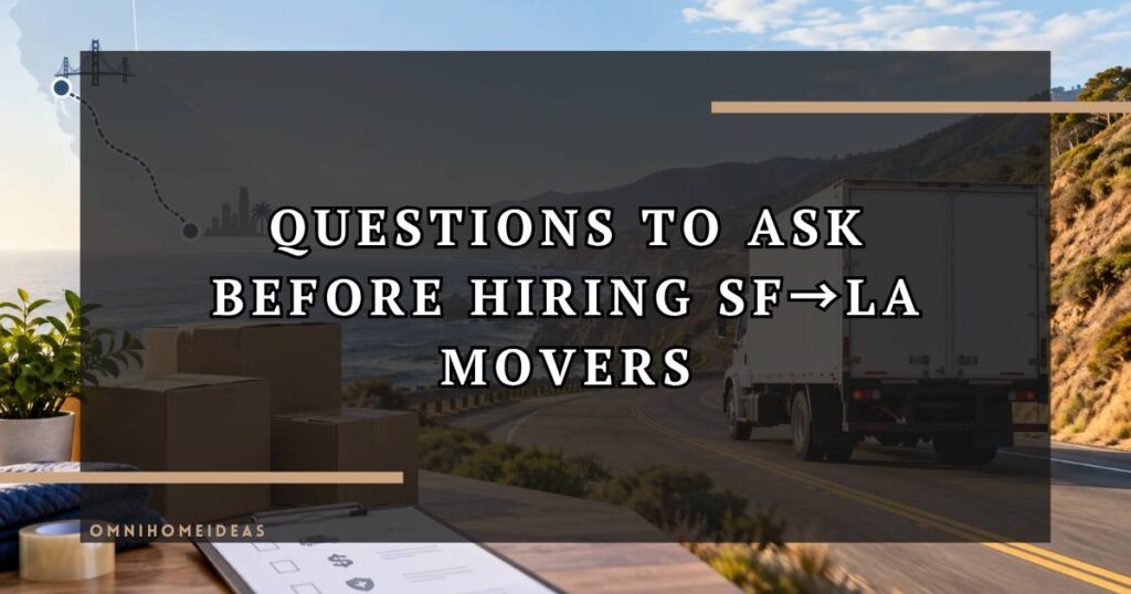5 Things To Ask Before Hiring Sf To La Movers