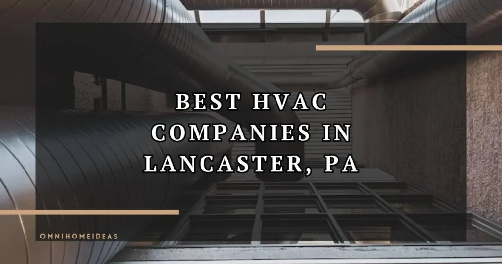Best Hvac Companies In Lancaster, Pa For Homeowners
