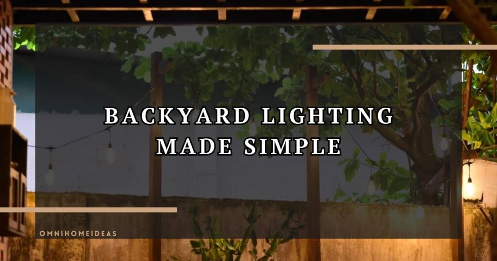How To Plan Outdoor Lighting For An Evening Ready Backyard