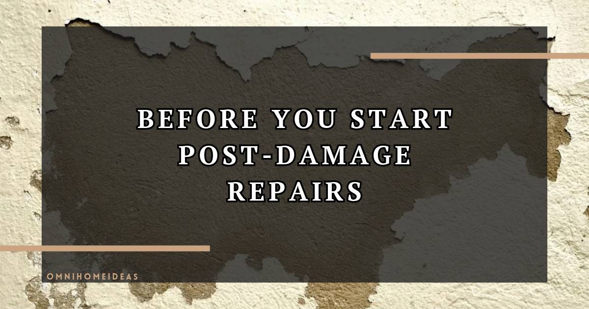 What Every Homeowner Should Know Before Starting Post Damage Repairs