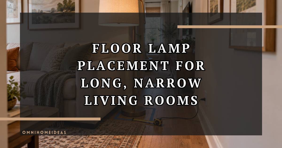 Where To Put A Floor Lamp In A Long, Narrow Living Room